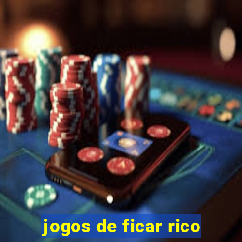 jogos de ficar rico